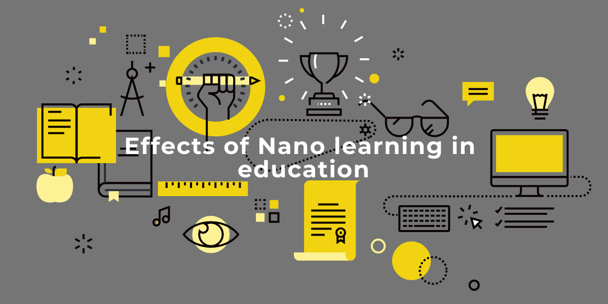 Effects of Nano learning in education