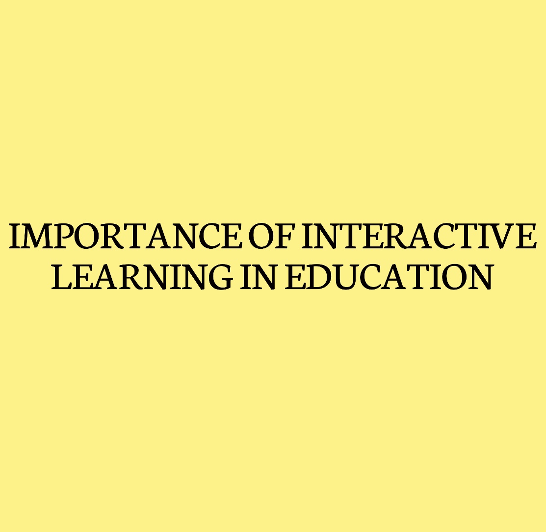 importance-of-interactive-learning-in-education-schooltry