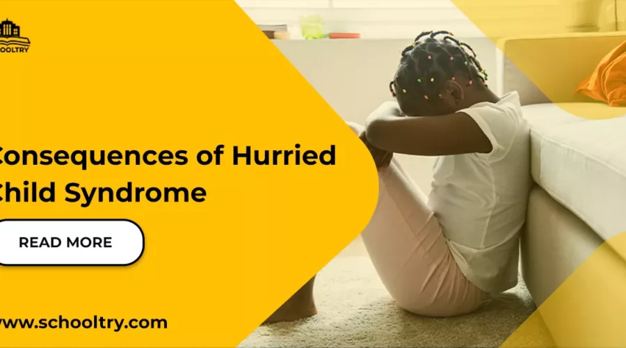 consequences of hurried child syndrome