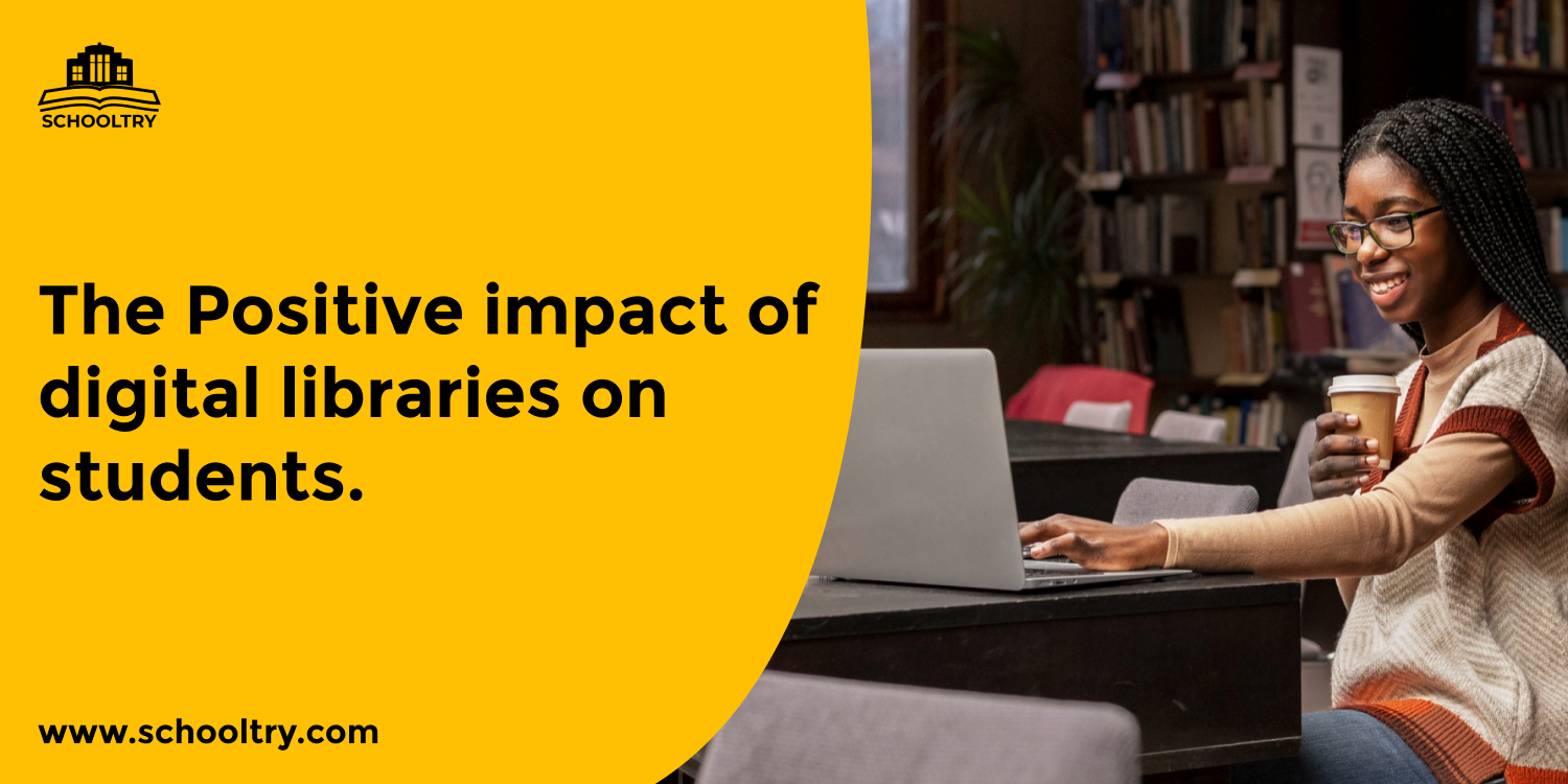 The Positive Impact of Digital Libraries on Students