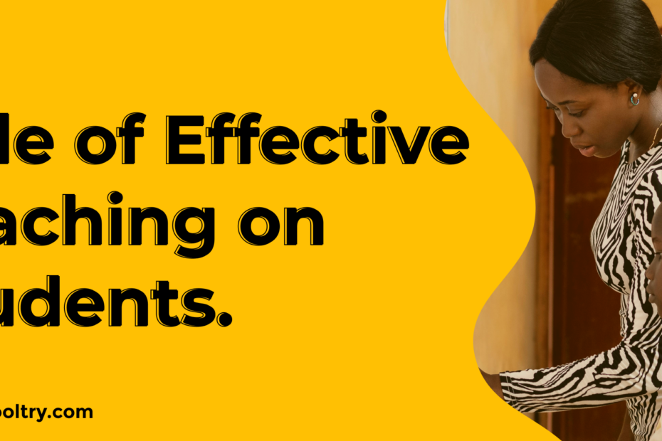 The role of effective teaching on Students.